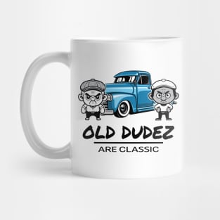 Old Dudez Are Classic! -Classic Truck Mug